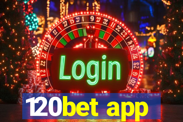 120bet app